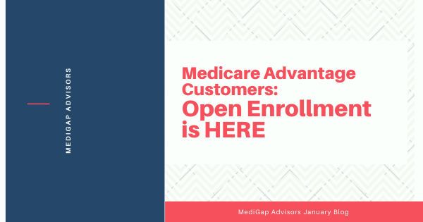 Medicare Advantage Customers: Open Enrollment is HERE