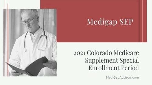 2021 Colorado Medicare Supplement Special Enrollment Period [Medigap SEP]