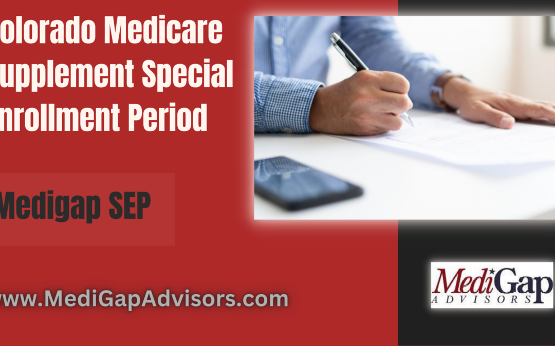 2024 Colorado Medicare Supplement Special Enrollment Period [Medigap SEP]