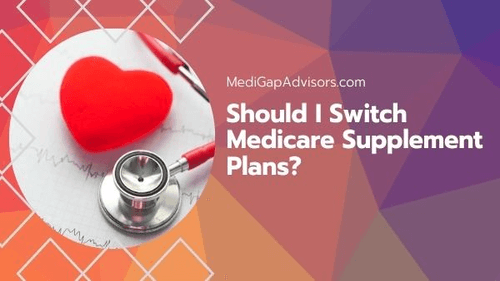 Should I Switch Medicare Supplement Plans