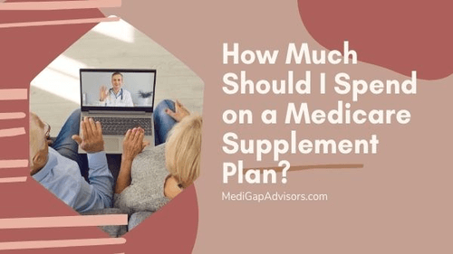 How Much Should I Spend on a Medicare Supplement Plan?