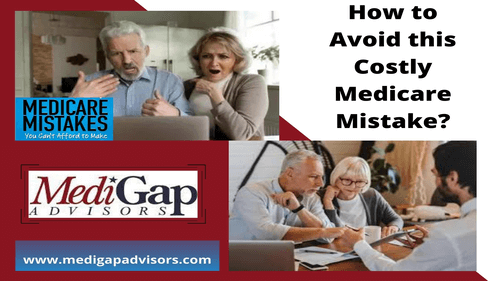 How to Avoid this Costly Medicare Mistake