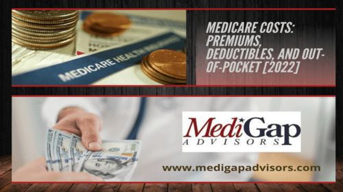 Medicare Costs Premiums, Deductibles, and Out-of-Pocket [2022] (1)