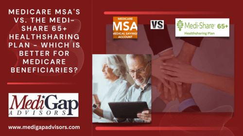 Medicare MSAs or the Medi-Share 65+  Healthsharing Plan – Which is Better for Medicare Beneficiaries?