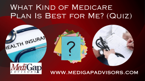 What Kind of Medicare Plan Is Best for Me? (Quiz)