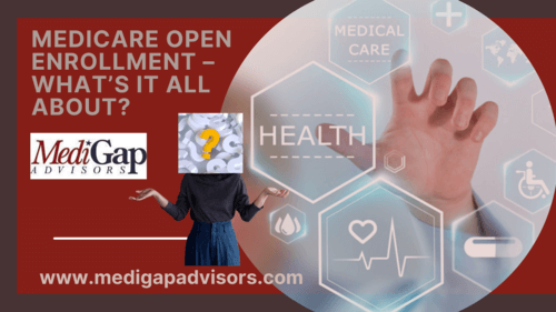 Medicare Open Enrollment – What’s It All About?