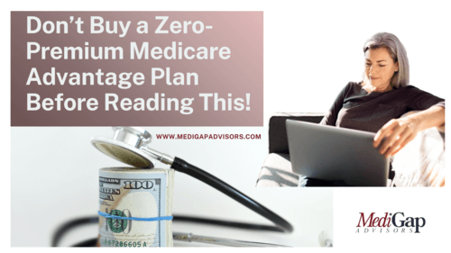 Don’t Buy a Zero-Premium Medicare Advantage Plan Before Reading This!