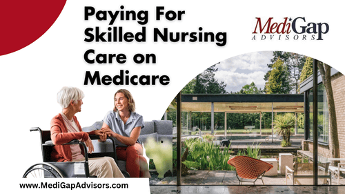 Paying For Skilled Nursing Care on Medicare