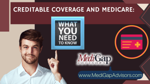 Medicare Creditable Coverage - What To Know! - MediGap Advisors