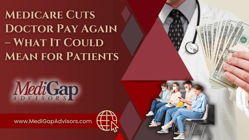 Medicare Cuts Doctor Pay Again – What It Could Mean for Patients