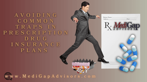 Avoiding Common Traps in Prescription Drug Insrance Plans