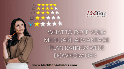 What to Do if Your Medicare Advantage Plan Ratings Were Downgraded